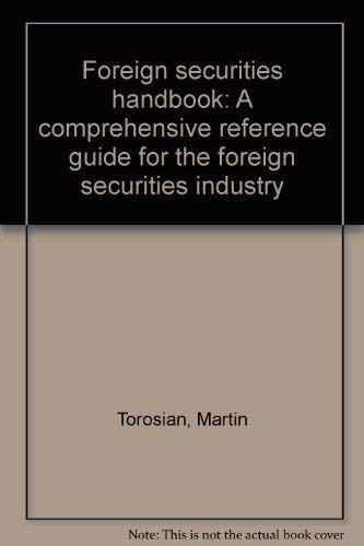 Stock image for Foreign securities handbook: A comprehensive reference guide for the foreign securities industry for sale by SecondSale