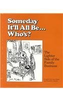 Imagen de archivo de Someday It'll All Be . Who's? a la venta por Table of Contents