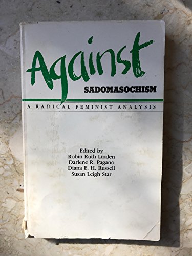 9780960362837: Against Sadomasochism: A Radical Feminist Analysis