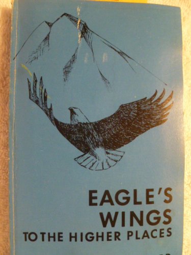 9780960363414: Eagle's wings to the higher places