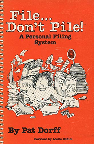 9780960364817: File--don't pile: A personal filing system by Pat Dorff (1983-08-02)