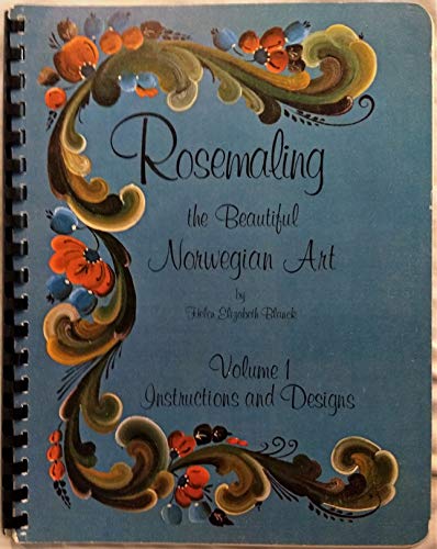 9780960370009: Rosemaling, the Beautiful Norwegian Art, Vol. 1: Instructions and Designs