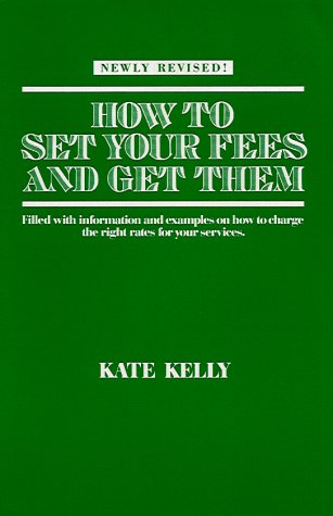 9780960374021: How to Set Your Fees and Get Them