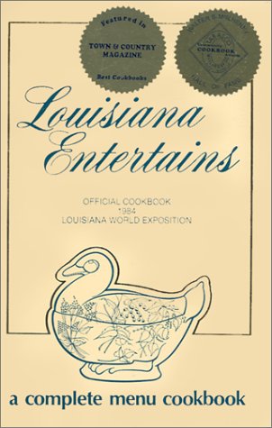 Imagen de archivo de Louisiana Entertains: Official Cookbook 1984 Louisiana World Exposition a la venta por Red's Corner LLC