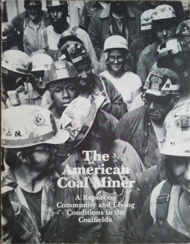 9780960380619: American Coal Miner: A Report on Community and Living Conditions in the Coalfields