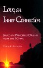 Beispielbild fr Love, an Inner Connection : Based on Principles Drawn from the i Ching zum Verkauf von Better World Books