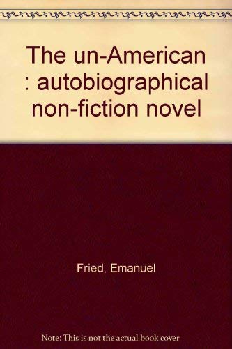 Beispielbild fr The un-American : autobiographical non-fiction novel zum Verkauf von Arundel Books