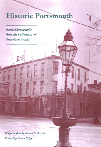 Stock image for Historic Portsmouth: Early Photographs from the Collections of Strawberry Banke for sale by Blue Vase Books