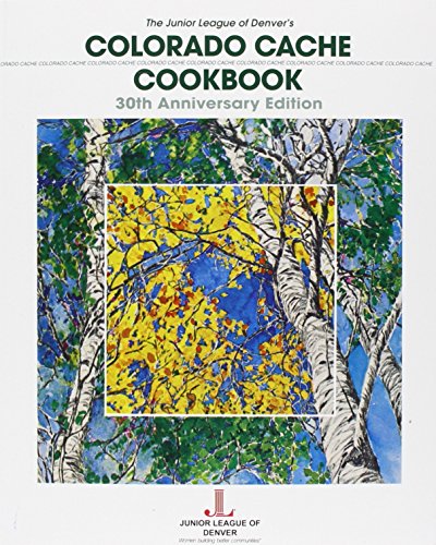 9780960394609: Colorado Cache Cookbook: 30th Anniversary Edition