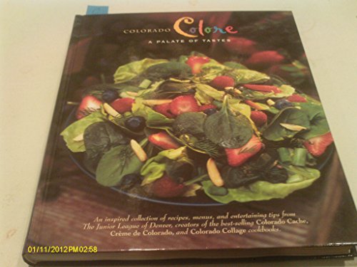 Stock image for Colorado Colore: A Palate of Tastes (Celebrating Twenty Five Years of Culinary Artistry) for sale by Gulf Coast Books