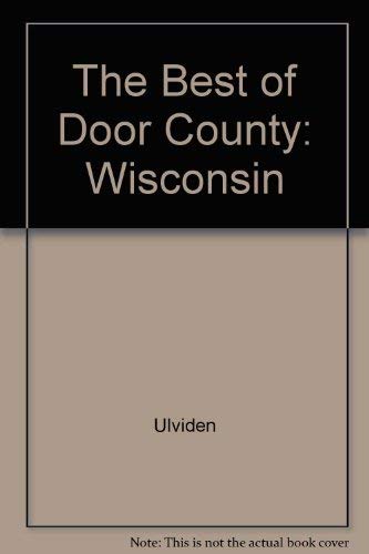 Stock image for The Best of Door County: Wisconsin for sale by HPB Inc.