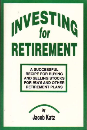 Beispielbild fr Investing for Retirement [Sep 01, 1992] Katz, Jacob zum Verkauf von Sperry Books