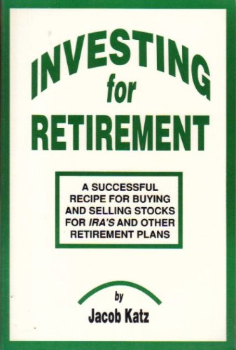 Imagen de archivo de Investing for Retirement [Sep 01, 1992] Katz, Jacob a la venta por Sperry Books