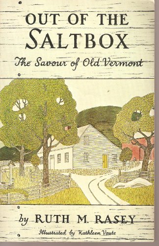 Stock image for Out of the Saltbox: The Savour of Old Vermont for sale by J. Lawton, Booksellers