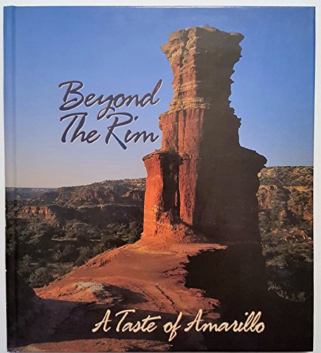 Stock image for Beyond the Rim: A Taste of Amarillo for sale by Half Price Books Inc.