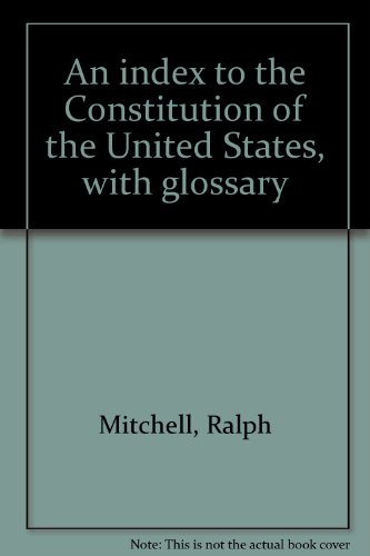 Stock image for An index to the Constitution of the United States, with glossary for sale by Wonder Book