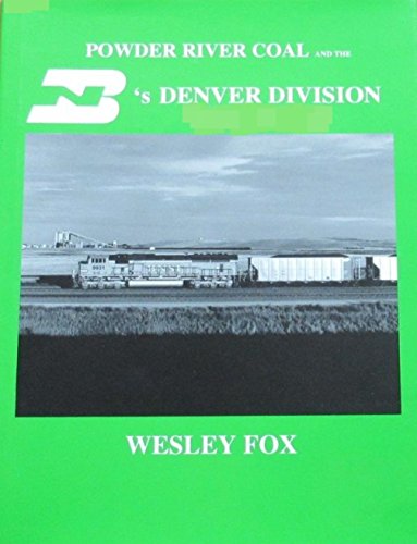 Stock image for Powder River coal and the BNs Denver Division for sale by Friends of  Pima County Public Library