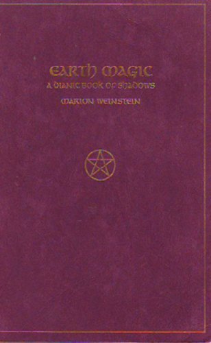 Beispielbild fr Earth Magic: A Dianic Book of Shadows zum Verkauf von Friends of  Pima County Public Library