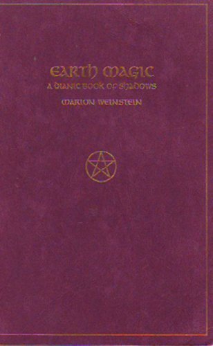 9780960412860: Earth Magic: A Dianic Book of Shadows