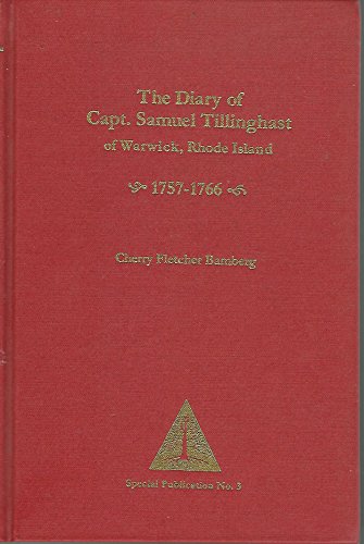 Beispielbild fr The Diary of Capt. Samuel Tillinghast of Warwick, Rhode Island, 1757-1766 zum Verkauf von Michael Patrick McCarty, Bookseller