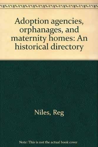 9780960420032: Title: Adoption agencies orphanages and maternity homes A