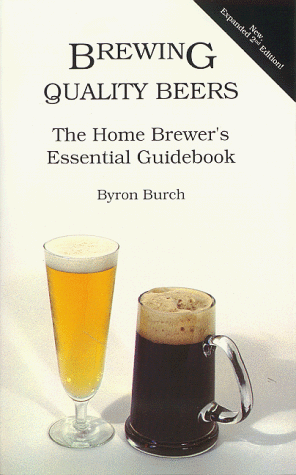Stock image for Brewing Quality Beers: The Home Brewer's Essential Guidebook for sale by Front Cover Books