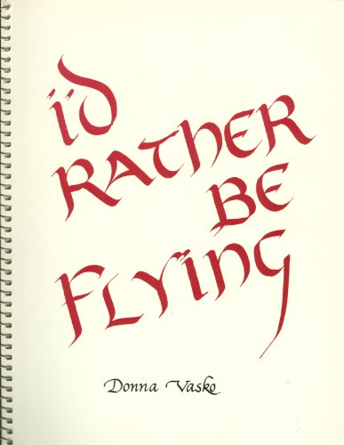 9780960430802: I'd rather be flying [Spiral-bound] by Vasko, Donna M