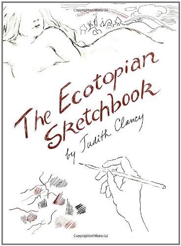 Ecotopian Sketchbook (9780960432028) by Judith Clancy
