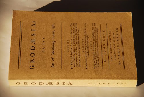 Geodaesia: Or, the Art of Surveying and Measuring Land, Made Easy