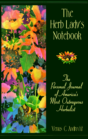 Imagen de archivo de The Herb Lady's Notebook: An Outrageous Herbal a la venta por ThriftBooks-Phoenix