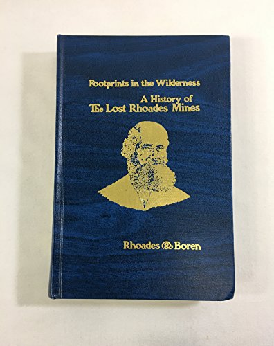 9780960440207: footprints-in-the-wilderness--a-history-of-the-lost-rhoades-mines