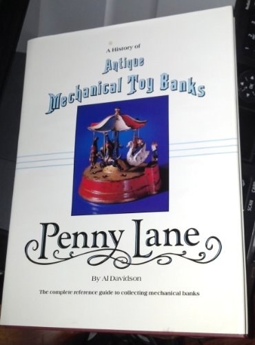 PENNY LANE A HISTORY OF ANTIQUE MECHANICAL TOY BANKS