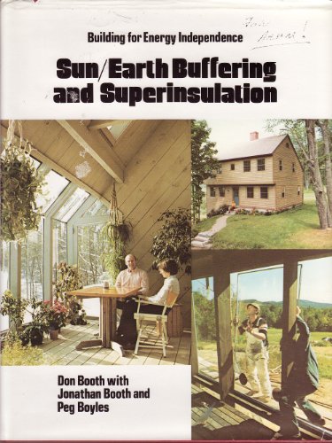 Stock image for Building for Energy Independence: Sun/Earth Buffering and Superinsulation for sale by Wonder Book
