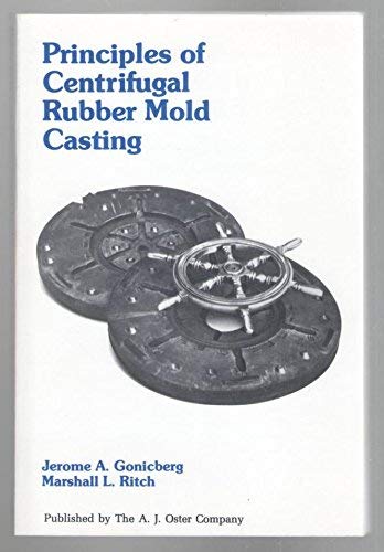 9780960452606: Title: Principles of centrifugal rubber mold casting
