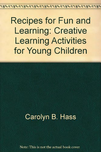 Imagen de archivo de Recipes for Fun and Learning: Creative Learning Activities for Young Children a la venta por Ergodebooks