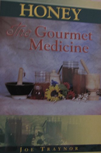 Stock image for Honey: The Gourmet Medicine for sale by SecondSale