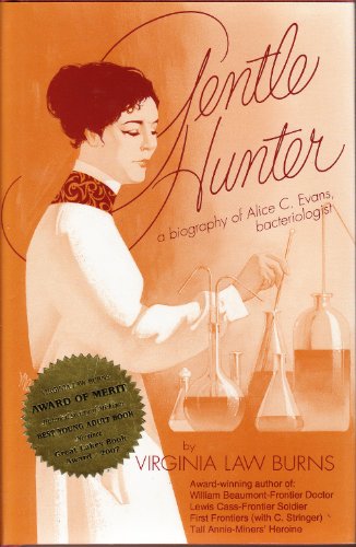 Gentle Hunter: A Biography of Alice C. Evans, Bacteriologist