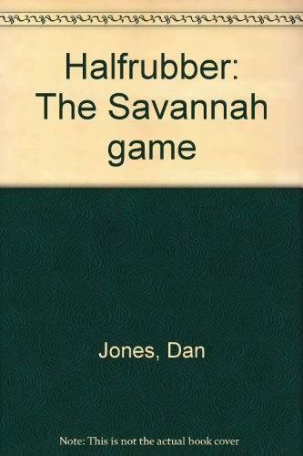 Halfrubber: The Savannah game (9780960480807) by Jones, Dan