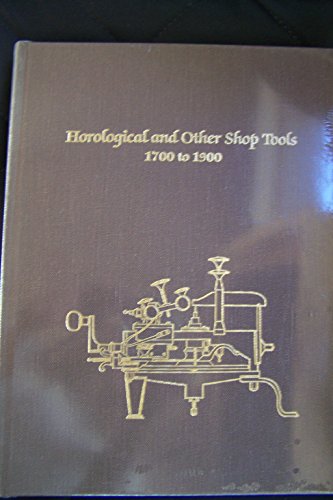 Horological and Other Shop Tools 1700 - 1900 - Crom (T.R.)