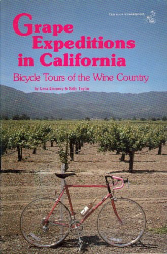 Grape Expeditions in California 15 Rides All over California (9780960490486) by Emmery, Lena; Taylor, Sally