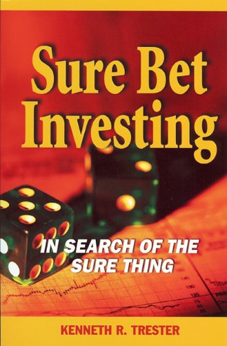 Beispielbild fr Sure Bet Investing: The Search for the Sure Thing zum Verkauf von GF Books, Inc.