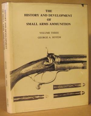 Stock image for History and Development of Small Arms Ammunition: British Sporting Rifle for sale by Wonder Book