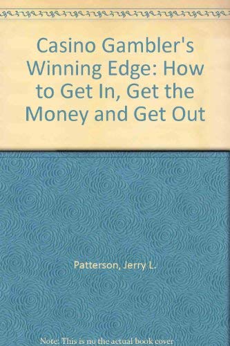 Stock image for Casino Gambler's Winning Edge: How to Get In, Get the Money and Get Out for sale by Better World Books