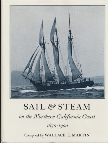 Sail and Steam on the Northern California Coast 1850-1900 (9780960518203) by Wallace, E.