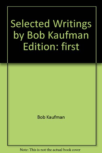 9780960525201: Selected Writings by Bob Kaufman