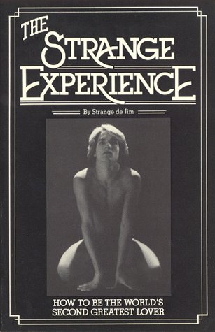 Beispielbild fr Strange Experience: How to Become the Worlds Second Greatest Lover zum Verkauf von Red's Corner LLC