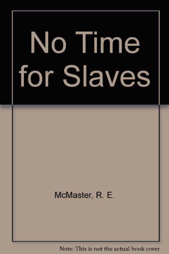 Stock image for No Time for Slaves for sale by ThriftBooks-Dallas