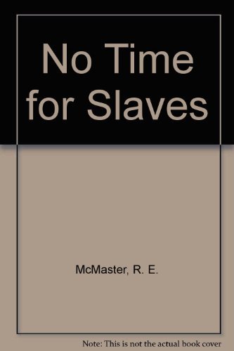 Stock image for No Time for Slaves for sale by SecondSale