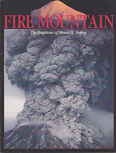 Stock image for Fire Mountain Eruptions of Mount Saint Helen's for sale by Wonder Book
