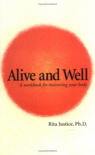 9780960537631: Alive and Well: A Workbook for Recovering Your Body